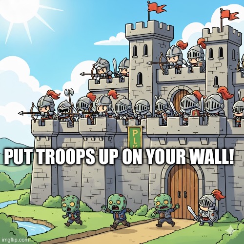 Troops up - Siege coming! | PUT TROOPS UP ON YOUR WALL! | image tagged in lastwar,last war,troops,wall | made w/ Imgflip meme maker