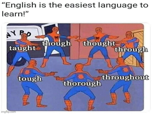English the most easy | image tagged in memes,funny,fun,english | made w/ Imgflip meme maker