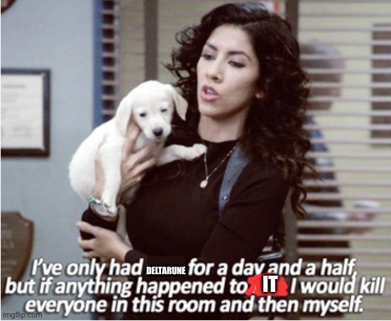 Rosa and Arlo meme | IT; DELTARUNE | image tagged in rosa and arlo meme | made w/ Imgflip meme maker