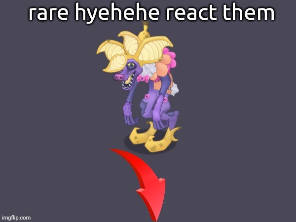 rare hyehehe react them | image tagged in rare hyehehe react them | made w/ Imgflip meme maker