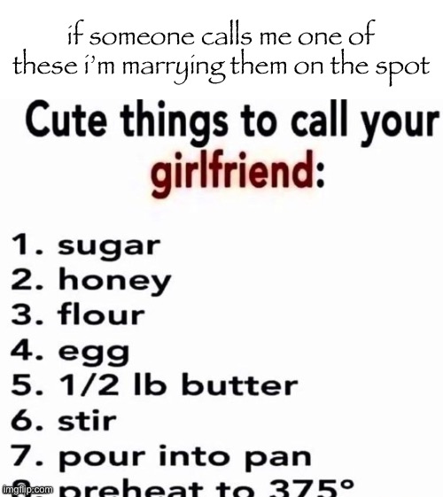 if someone calls me one of these i’m marrying them on the spot | made w/ Imgflip meme maker