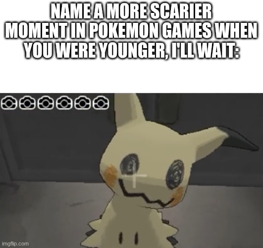 You don't scare me now Totem Mimikyu | NAME A MORE SCARIER MOMENT IN POKEMON GAMES WHEN YOU WERE YOUNGER, I'LL WAIT: | image tagged in pokemon,pokemon sun and moon,mimikyu | made w/ Imgflip meme maker