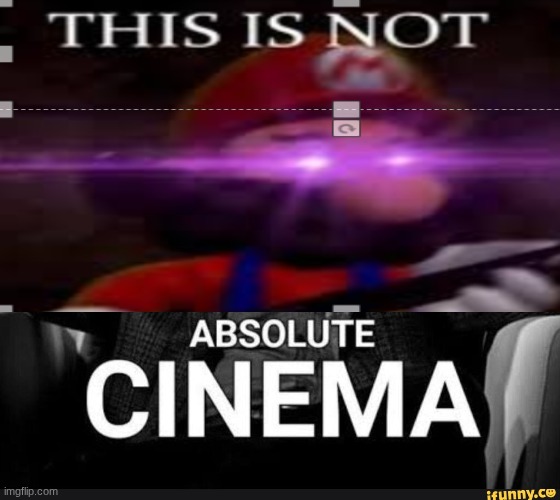 Absolute Cinema | image tagged in absolute cinema | made w/ Imgflip meme maker
