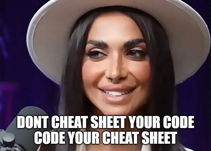 Nerds | DONT CHEAT SHEET YOUR CODE
CODE YOUR CHEAT SHEET | image tagged in it,funny memes,computer nerd | made w/ Imgflip meme maker