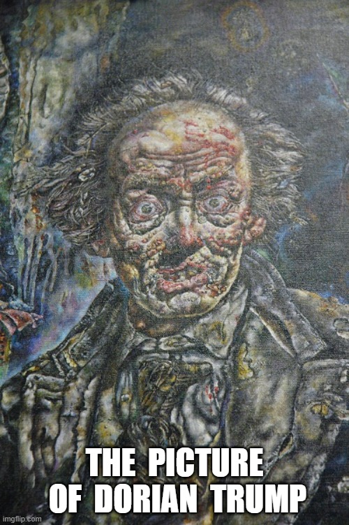 Man in the Mirror | THE  PICTURE  OF  DORIAN  TRUMP | image tagged in donald trump | made w/ Imgflip meme maker