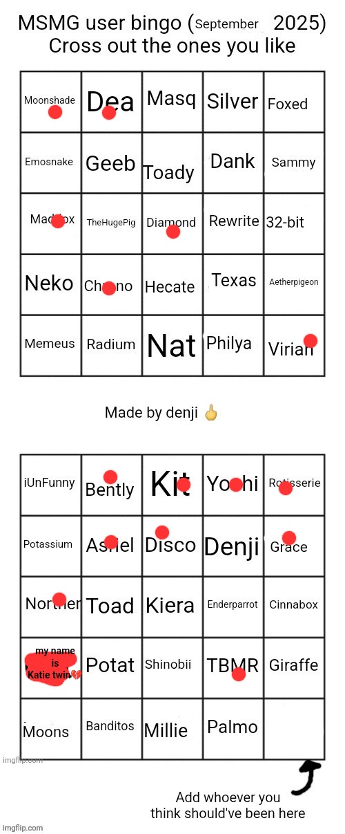 bleh | my name is Katie twin💔 | image tagged in msmg user bingo september 2025 cross the one you like | made w/ Imgflip meme maker