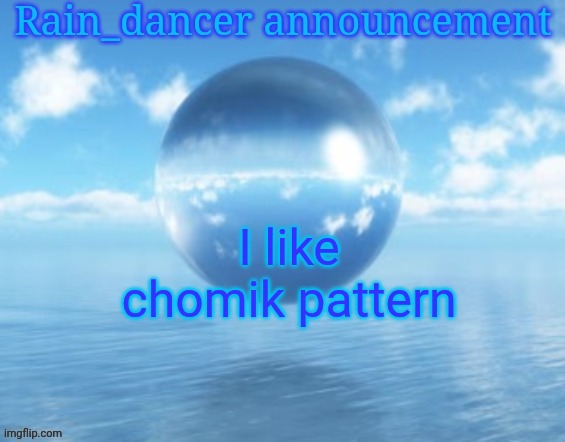 Rain$ | I like chomik pattern | image tagged in rain | made w/ Imgflip meme maker
