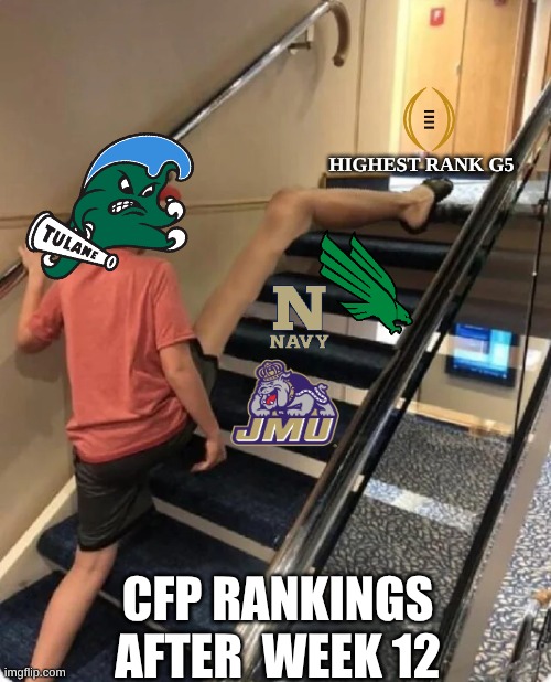Tulane football meme | HIGHEST RANK G5; CFP RANKINGS AFTER  WEEK 12 | image tagged in memes,college football,football,sports,nfl memes | made w/ Imgflip meme maker