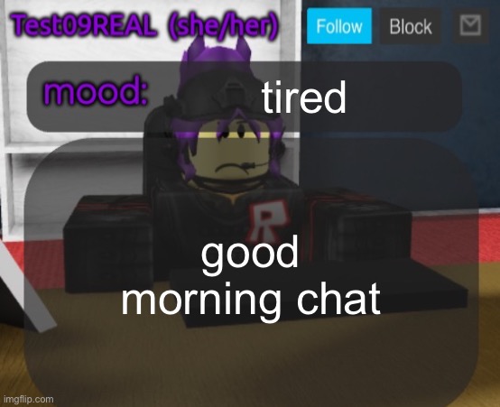 Test09 Jane Doe temp v2 | tired; good morning chat | image tagged in test09 jane doe temp v2 | made w/ Imgflip meme maker