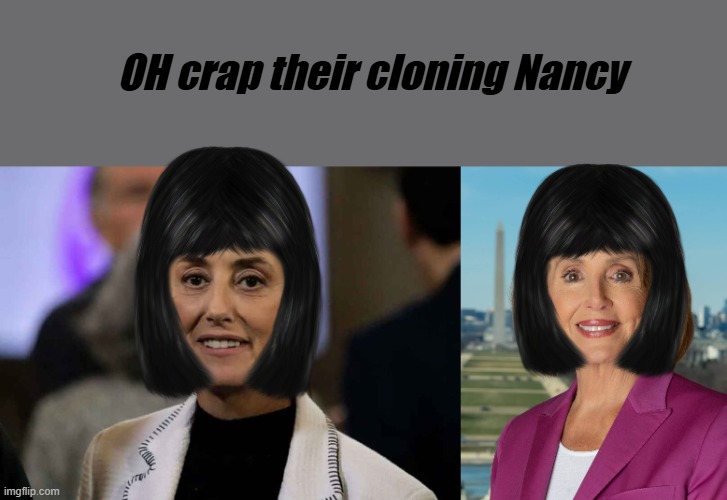 OH crap their cloning Nancy | made w/ Imgflip meme maker