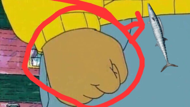 Fih | image tagged in memes,arthur fist,fish | made w/ Imgflip meme maker