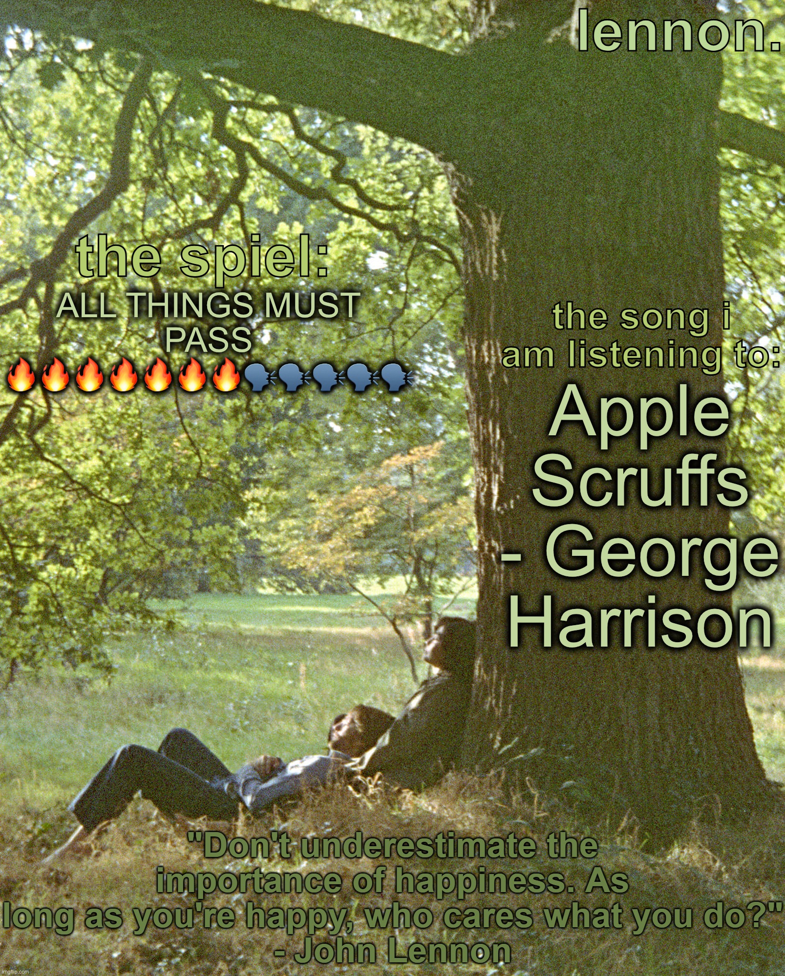 lennon. annoucement template | ALL THINGS MUST PASS 🔥🔥🔥🔥🔥🔥🔥🗣️🗣️🗣️🗣️🗣️; Apple Scruffs - George Harrison | image tagged in lennon annoucement template | made w/ Imgflip meme maker