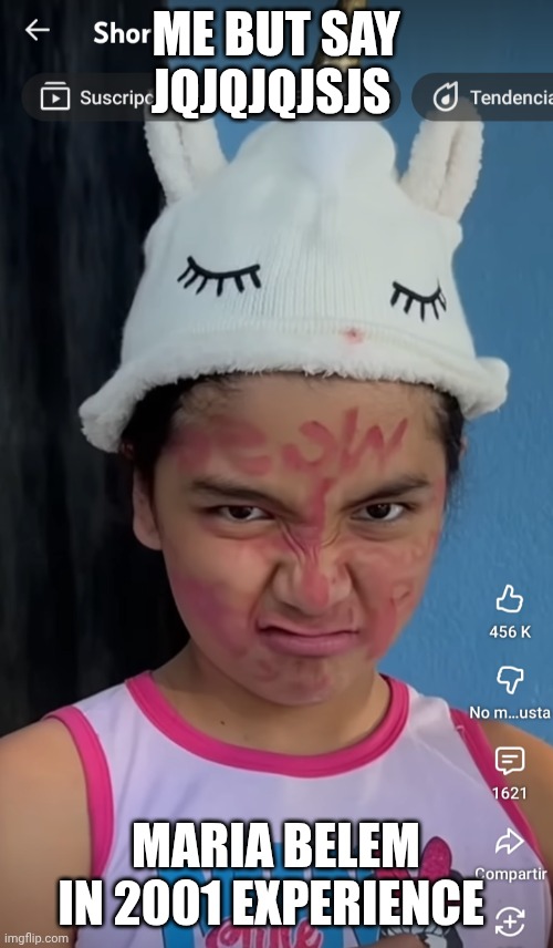 Maria belem 2001 | ME BUT SAY JQJQJQJSJS; MARIA BELEM IN 2001 EXPERIENCE | image tagged in funny memes,pepper | made w/ Imgflip meme maker