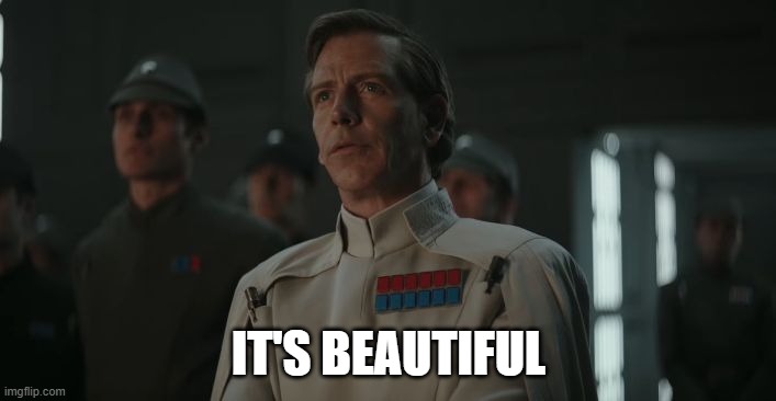 Krennic - Oh, it's beautiful | IT'S BEAUTIFUL | image tagged in krennic - oh it's beautiful | made w/ Imgflip meme maker