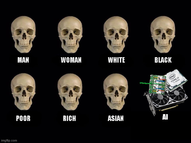 Its more than those 3 computer components. | AI | image tagged in empty skulls of truth,ai,artificial intelligence,computer,skull,skulls | made w/ Imgflip meme maker