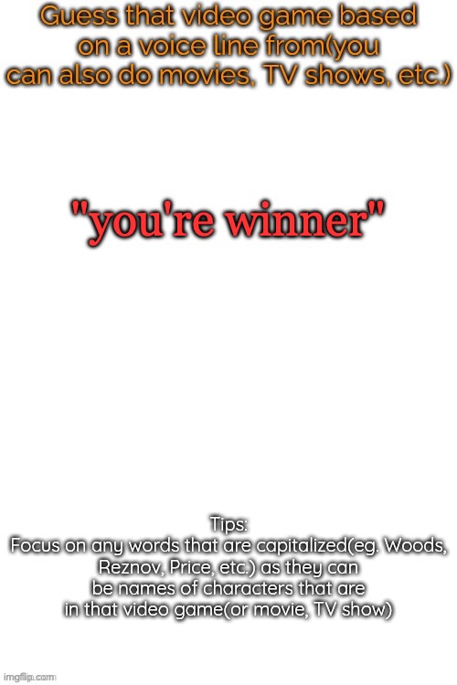 Guess that video game based on a voice line from it | "you're winner" | image tagged in guess that video game based on a voice line from it | made w/ Imgflip meme maker