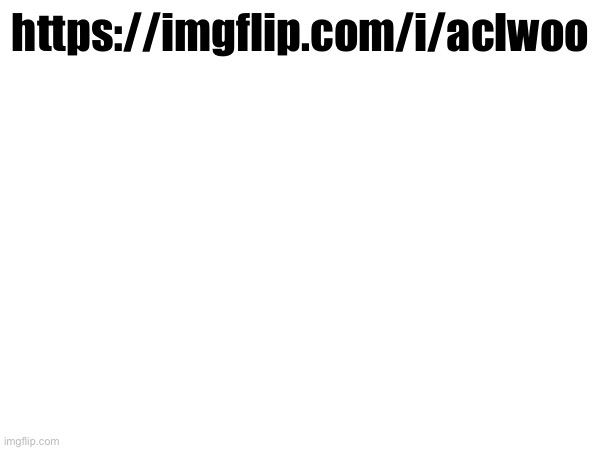 https://imgflip.com/i/aclwoo | made w/ Imgflip meme maker