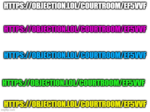 https://objection.lol/courtroom/ef5vvf | HTTPS://OBJECTION.LOL/COURTROOM/EF5VVF; HTTPS://OBJECTION.LOL/COURTROOM/EF5VVF; HTTPS://OBJECTION.LOL/COURTROOM/EF5VVF; HTTPS://OBJECTION.LOL/COURTROOM/EF5VVF; HTTPS://OBJECTION.LOL/COURTROOM/EF5VVF | image tagged in msmg,world problems | made w/ Imgflip meme maker