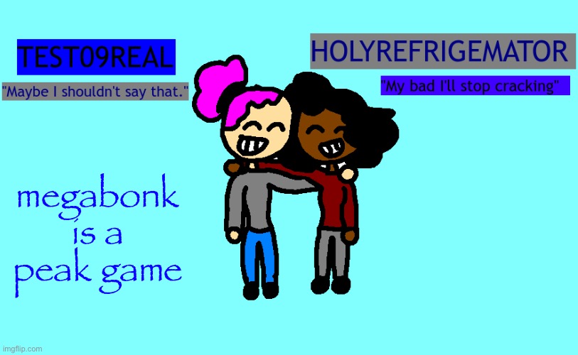 Test and Refrigemator shared temp | megabonk is a peak game | image tagged in why so freaky shared temp | made w/ Imgflip meme maker