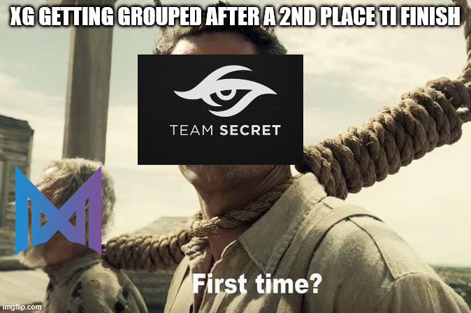 XG GETTING GROUPED AFTER A 2ND PLACE TI FINISH | made w/ Imgflip meme maker