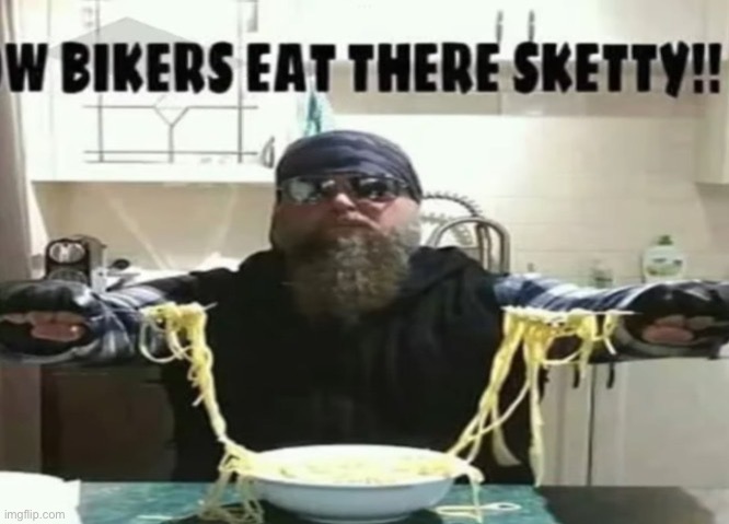 how bikers eat there sketty | made w/ Imgflip meme maker