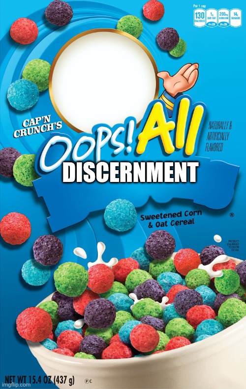 DISCERNMENT | image tagged in oops all berries | made w/ Imgflip meme maker