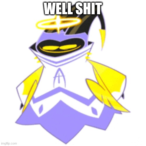 WELL SHIT | made w/ Imgflip meme maker