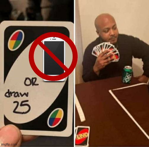 fun | image tagged in memes,uno draw 25 cards | made w/ Imgflip meme maker