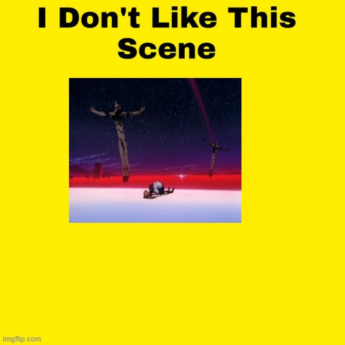 i don't like this movie ending | image tagged in i don't like this scene,neon genesis evangelion,movie endings,dark,anime,ending | made w/ Imgflip meme maker