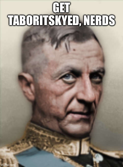 GET TABORITSKYED, NERDS | made w/ Imgflip meme maker