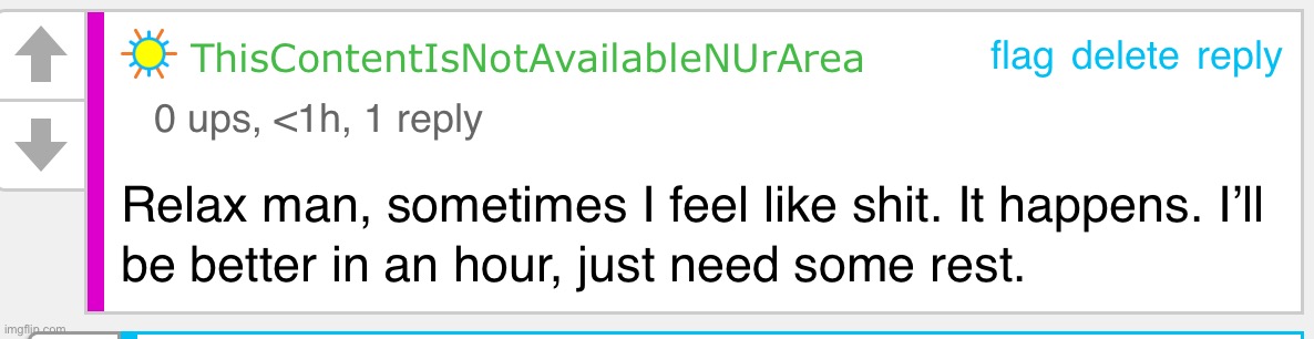 It happens. Just felt terrible for a bit. I’ll be fine. | made w/ Imgflip meme maker