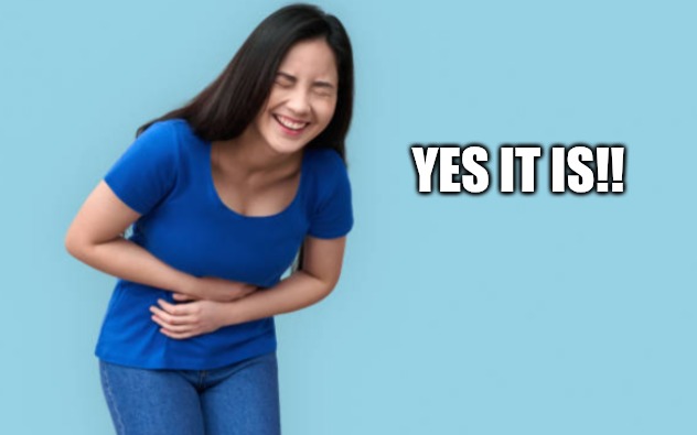 Belly laugh | YES IT IS!! | image tagged in belly laugh | made w/ Imgflip meme maker