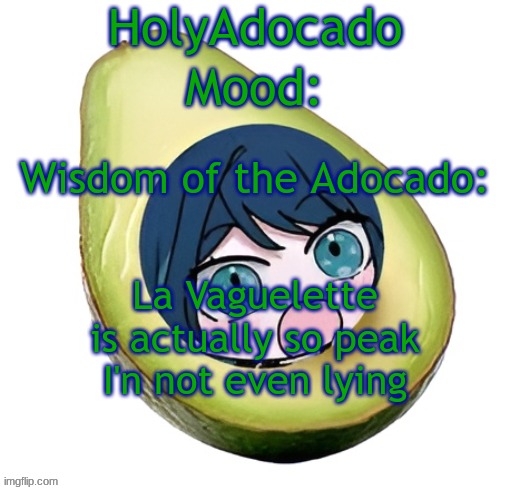 Holy Adocado! | La Vaguelette is actually so peak I'n not even lying | image tagged in holy adocado | made w/ Imgflip meme maker
