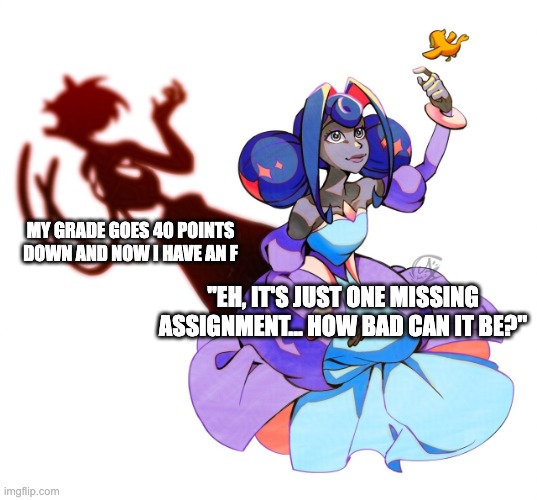 Guinevere | MY GRADE GOES 40 POINTS DOWN AND NOW I HAVE AN F; "EH, IT'S JUST ONE MISSING ASSIGNMENT... HOW BAD CAN IT BE?" | image tagged in guinevere | made w/ Imgflip meme maker
