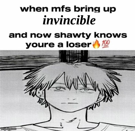 i'm lowkey cooked | invincible | image tagged in denji know's you're a loser | made w/ Imgflip meme maker