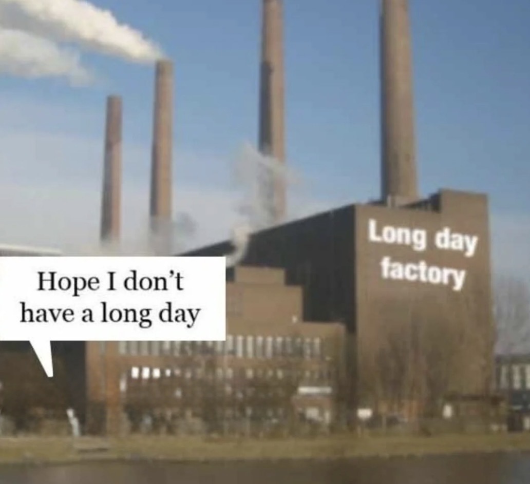 Long Day Factory Blank Meme Template