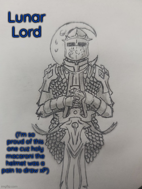 Lunar Lord (request from .Shiver. ) | Lunar Lord; (I'm so proud of this one cuz holy macaroni the helmet was a pain to draw xP) | image tagged in lunar lord | made w/ Imgflip meme maker