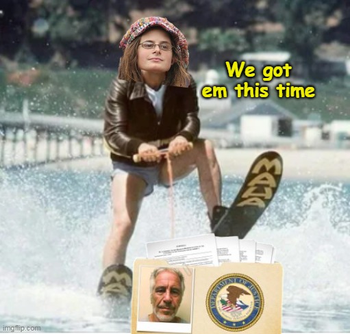 This years Steele Dossier | We got em this time | image tagged in epstein emails jump the shark meme | made w/ Imgflip meme maker