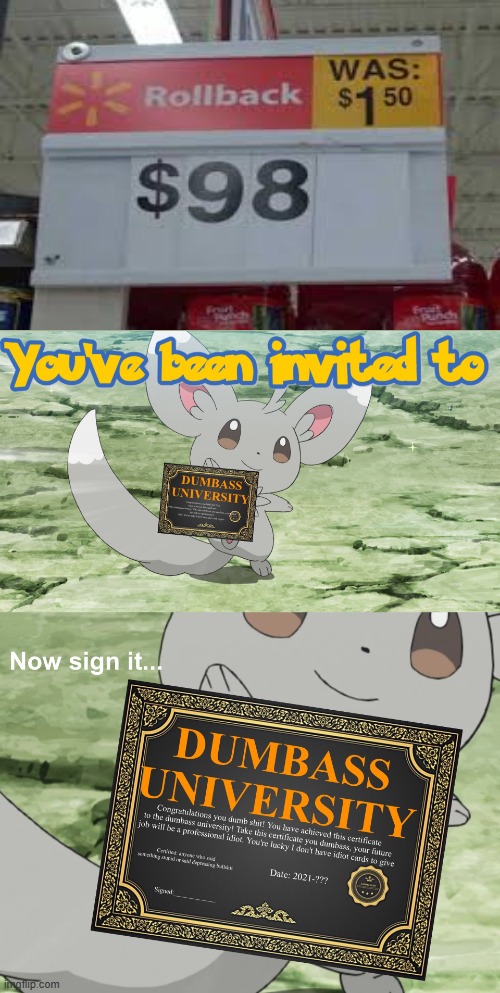 HOW IS THIS TOO EXPENSIVE?! | image tagged in you've been invited to dumbass university | made w/ Imgflip meme maker