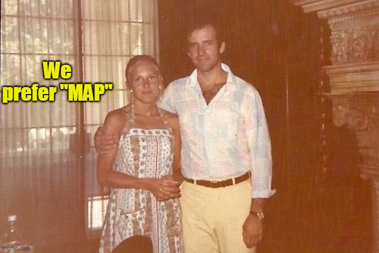 We prefer "MAP" | made w/ Imgflip meme maker