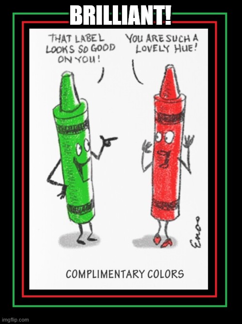 Christmas Colors | BRILLIANT! | image tagged in vince vance,crayons,cartoons,red,green,colors | made w/ Imgflip meme maker