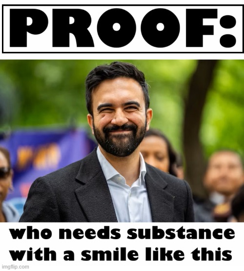 True or False: this Commie won solely on a great smile & free stuff | image tagged in memes,vince vance,zohran mamdani,smile,stupid,voters | made w/ Imgflip meme maker