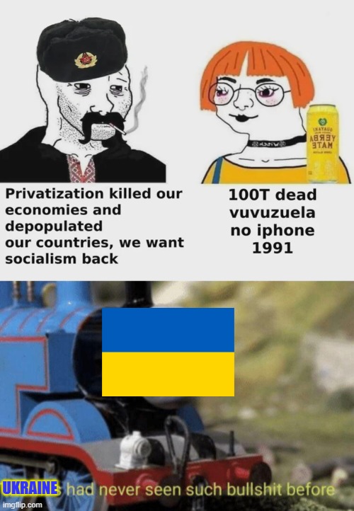 response to Life as an ex-Soviet | UKRAINE | image tagged in thomas had never seen such bullshit before,ukraine,communism,ussr,thomas the tank engine | made w/ Imgflip meme maker