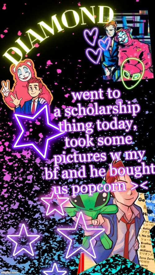 I still don't know how I managed to pull the fine shyt | went to a scholarship thing today, took some pictures w my bf and he bought us popcorn >< | image tagged in diamond's hesitant alien temp tysm disco | made w/ Imgflip meme maker