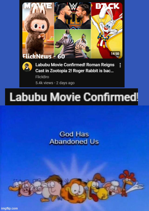 We are now lost in the Void of 2025 trends... | image tagged in garfield god has abandoned us,labubu | made w/ Imgflip meme maker
