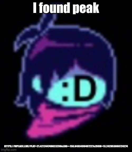 if you disagree then i will...                respect your opinion | I found peak; HTTPS://WPLACE.LIVE/?LAT=21.421244749623206&LNG=-158.0483499407227&ZOOM=13.242953668724274 | image tagged in d eltarune fanfare | made w/ Imgflip meme maker