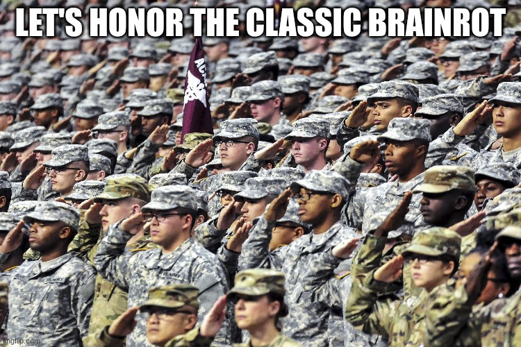 LET'S HONOR THE CLASSIC BRAINROT | made w/ Imgflip meme maker