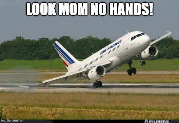 Plane | LOOK MOM NO HANDS! | image tagged in plane,funny memes | made w/ Imgflip meme maker