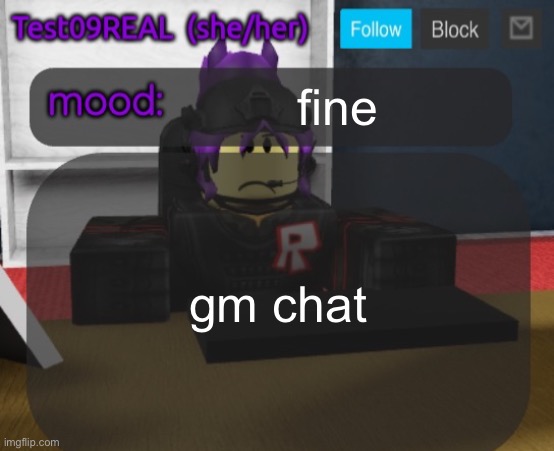 Test09 Jane Doe temp v2 | fine; gm chat | image tagged in test09 jane doe temp v2 | made w/ Imgflip meme maker