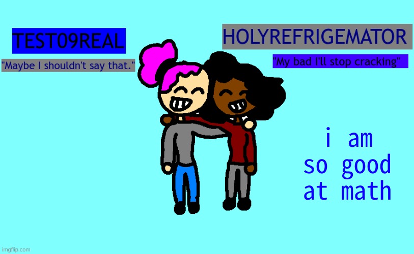 however i have a 20 in english | i am so good at math | image tagged in why so freaky shared temp | made w/ Imgflip meme maker